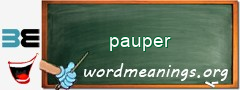 WordMeaning blackboard for pauper